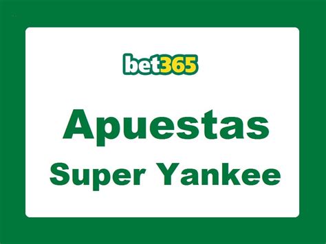 Qué significa el Super Yankee en Bet365 2024 .